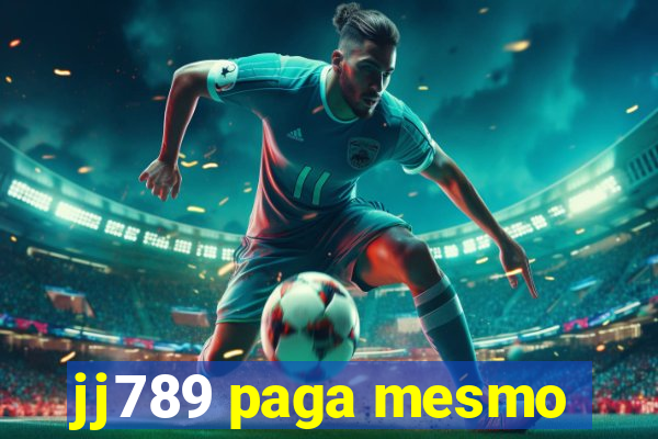 jj789 paga mesmo